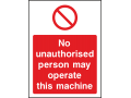 No Unauthorised Person May Operate This Machine